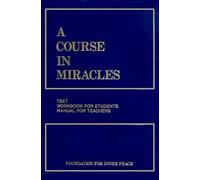 A Course in Miracles, Combined Volume: Text / Workbook for Students / Manual for Teachers