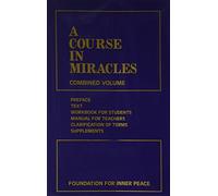 A Course in Miracles: Combined Volume (Vol. 1: A Course in Miracles; Vol. 2: Workbook for Students; Vol. 3: Manual for Teachers)