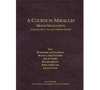 A Course in Miracles Urtext Manuscripts Complete Seven Volume Combined Edition