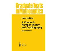 A Course in Number Theory and Cryptography: 114 (Graduate Texts in Mathematics, 114)
