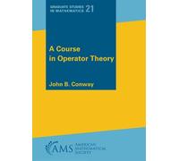 A Course in Operator Theory (Graduate Studies in Mathematics)