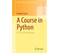 A Course in Python: The Core of the Language (Springer Undergraduate Mathematics Series)