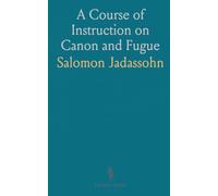 A Course of Instruction on Canon and Fugue