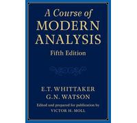 A Course of Modern Analysis – An Introduction to the General Theory – Cambridge University Press