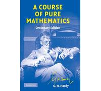 A Course of Pure Mathematics Centenary edition
