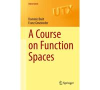 A Course on Function Spaces : I: Spaces of continuous and integrable functions