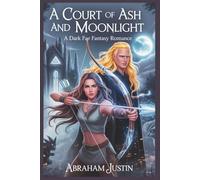 A Court of Ash and Moonlight: A Dark Fae Fantasy Romance