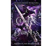 A Court of Darkness: 3 (Unseelie Fae Academy)