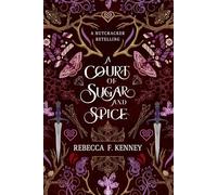 A Court of Sugar and Spice: A Nutcracker Romance Retelling (Wicked Darlings)