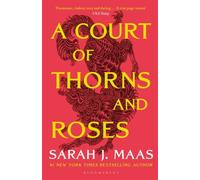 A Court of Thorns and Roses: Enter the EPIC fantasy worlds of Sarah J Maas with the breath-taking first book in the GLOBALLY BESTSELLING ACOTAR series