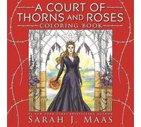 A Court of Thorns and Roses Coloring Book by Sarah J. Maas