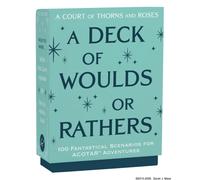 A Court of Thorns and Roses Official Deck: A Deck of Woulds or Rathers : 100 Fantastical Scenarios for ACOTAR Adventures
