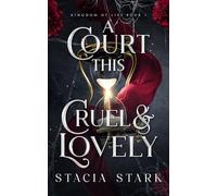 A Court This Cruel and Lovely (Kingdom of Lies)