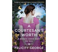 A Courtesan's Worth: 'Gorgeous, captivating Regency romance' SOPHIE IRWIN (Gentlemen of London)
