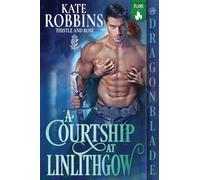 A Courtship at Linlithgow: A Scottish Historical Romance: 1 (Thistle and Rose)