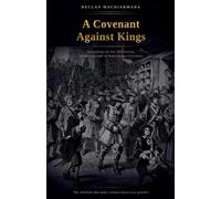 A Covenant Against Kings: Jacob Leisler, the New York Uprising, and the Long Fight for Representative Government