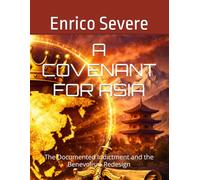 A COVENANT FOR ASIA: The Documented Indictment and the Benevolism Redesign