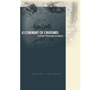 A Covenant of Creatures: Levinas's Philosophy of Judaism (Cultural Memory in the Present)