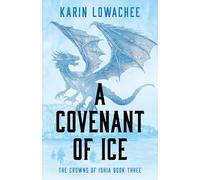 A Covenant of Ice: Volume 3 (The Crowns of Ishia)