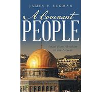 A Covenant People: Israel from Abraham to the Present