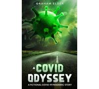 A Covid Odyssey : A fictional COVID-19 pandemic story