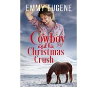 A Cowboy and his Christmas Crush: A Johnson Brothers Novel (Chestnut Ranch Romance)