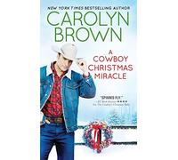 A Cowboy Christmas Miracle: 4 (Burnt Boot, Texas, 4)