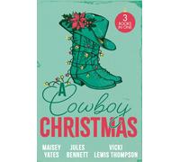 A Cowboy Christmas: A spicy Christmas cowboy romance for lovers of small town and second chance tropes in 2025!