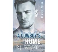 A Cowboy's Home: Volume 3 (Montana Series)