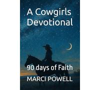 A Cowgirls Devotional: 90 days of Faith