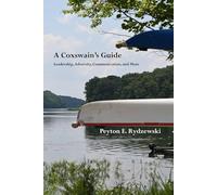 A Coxswain’s Guide: Leadership, Adversity, Communication, and More