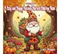 A Cozy and Hygge Autumn Harvest Coloring Book: Bold & Easy, Simple Large-Print Rural Landscapes and Autumn Produce for Relaxing Coloring for Adults and Seniors
