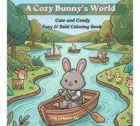 A Cozy Bunny's World: Cute and Comfy Easy & Bold Coloring Book for Teens and adults