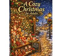 A Cozy Christmas Coloring Book for Adults: Relaxing Holiday Scenes and Charming Winter Streets