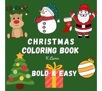 A Cozy Christmas Coloring Book for Kids & Adults: 53 Large Easy to Color Images Santa Claus, Christmas Trees, Gifts, Snowmen, Stars and More Festive Holiday Designs