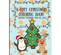 A Cozy Christmas Coloring Book: Holiday Coloring for All Ages