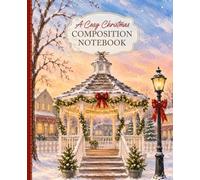 A Cozy Christmas Composition Notebook: A Festive Book with Holiday Activities, Recipes, Memories, December Calendar & Lined Pages