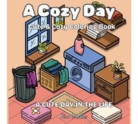 A Cozy Day: Cute & Cozy Coloring Book