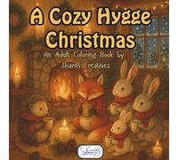 A Cozy Hygge Christmas: Adult Coloring Book by ShariB Creatives (The "Season Series" of Adult Coloring Books by ShariB Creatives)