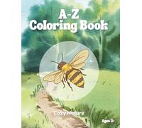 A Cozy Nature Alphabet: ABCs to Color and Explore: Fun, Educational, and Calming Coloring Pages for Ages 3-6 (The Cozy Alphabet Collection)