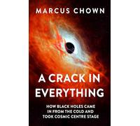 A Crack in Everything: How Black Holes Came in from the Cold and Took Cosmic Centre Stage