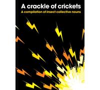 A crackle of crickets: A Compilation of Insect Collective Nouns