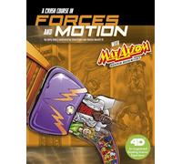 A Crash Course in Forces and Motion A 4D Book: 4D an Augmented Reading Science Experience (Max Axiom Super Scientist)