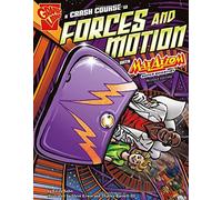 A Crash Course in Forces and Motion with Max Axiom, Super Scientist (Graphic Science) by Emily Sohn (2007-01-01)