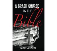A Crash Course in the Bible
