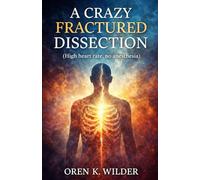 A Crazy Fractured Dissection: High Heart Rate, No Anesthesia