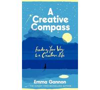 A Creative Compass: Finding Your Way to a Creative Life
