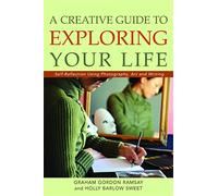 A Creative Guide to Exploring Your Life
