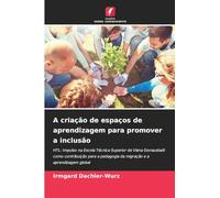 A criação de espaços de aprendizagem para promover a inclusão: HTL: Impulso na Escola Técnica Superior de Viena Donaustadt como contribuição para a pedagogia da migração e a aprendizagem global