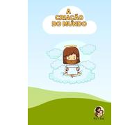 A criação mundo: Livro baseado na hostória da criação do mundo segundo a Bíblia, Gênesis 1:1-13. Agrega imagens para colorir (Kid's God)